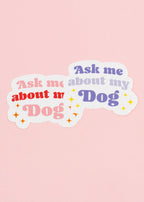 Sticker Ask me about my dog