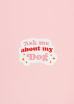 Sticker Ask me about my dog