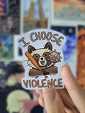 Sticker I Choose Violence - sunni.llu