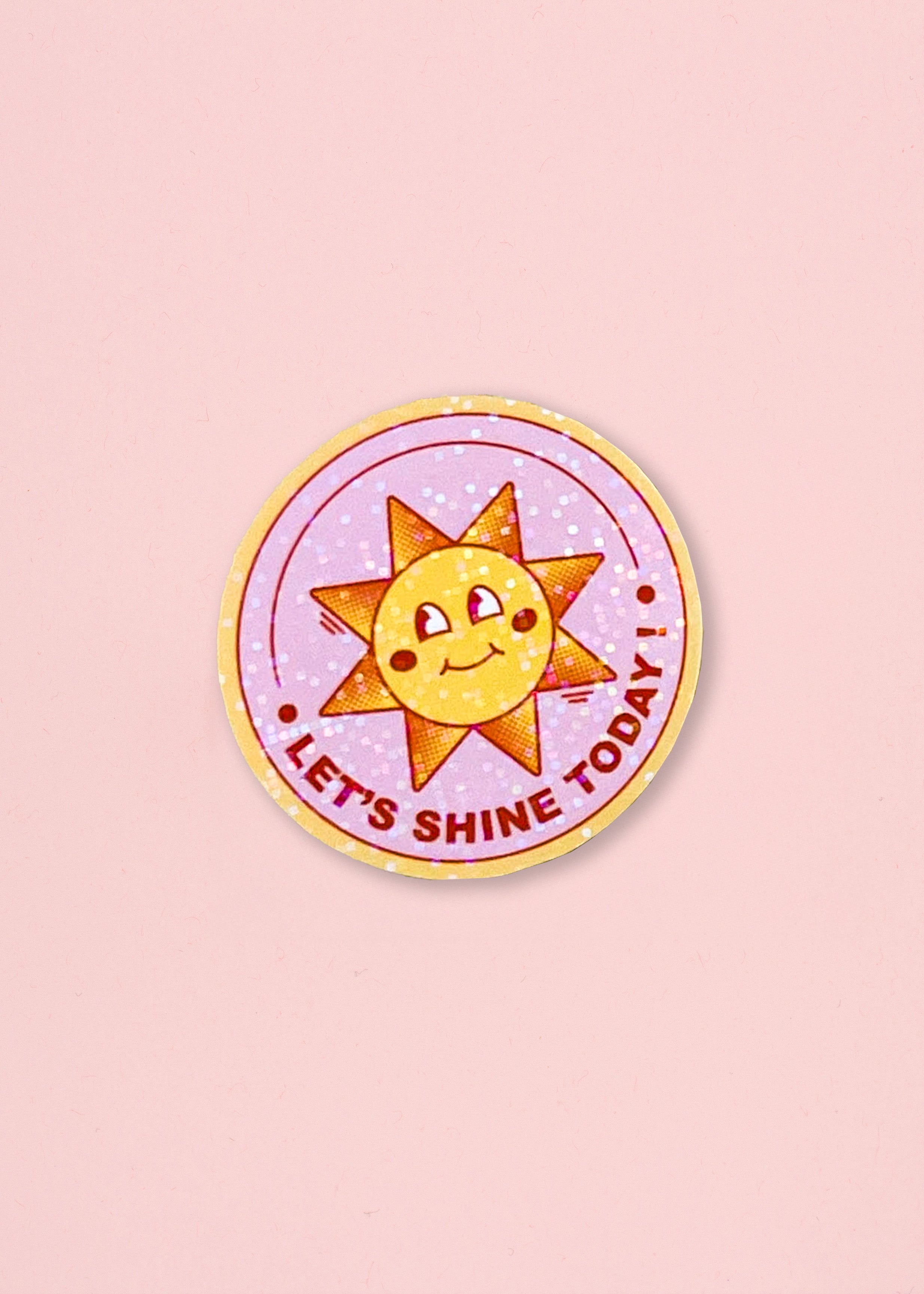 Sticker Let's Shine Today!